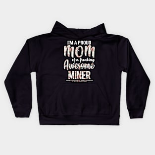 I'm A Proud Mom of Miner Funny Mother's Day Gift Kids Hoodie